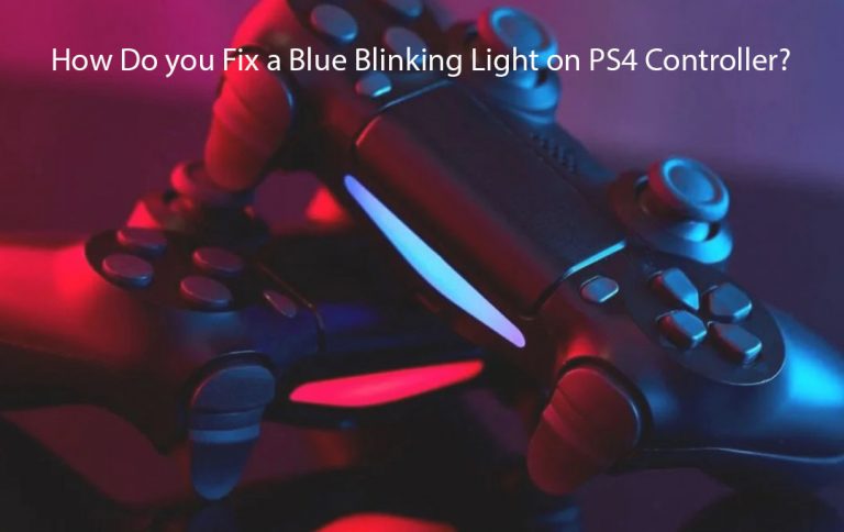How Do you Fix a Blue Blinking Light on PS4 Controller?