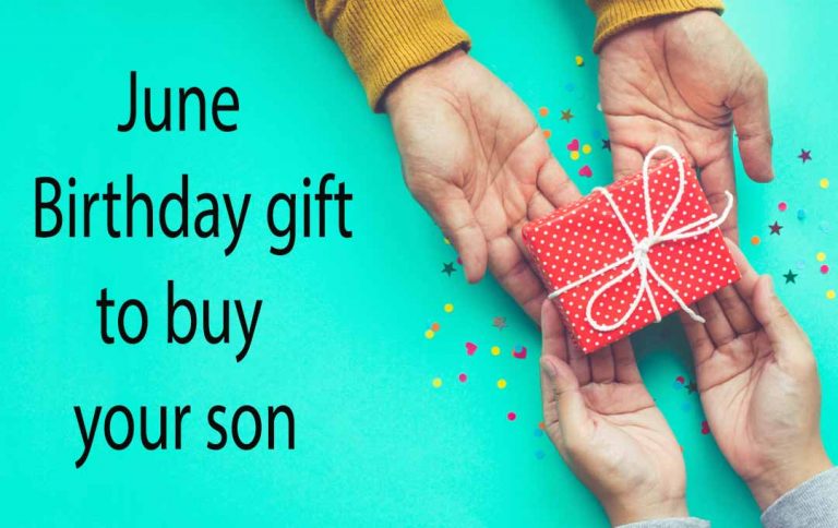 10 Birthday Gift to Buy my Son in June 2023
