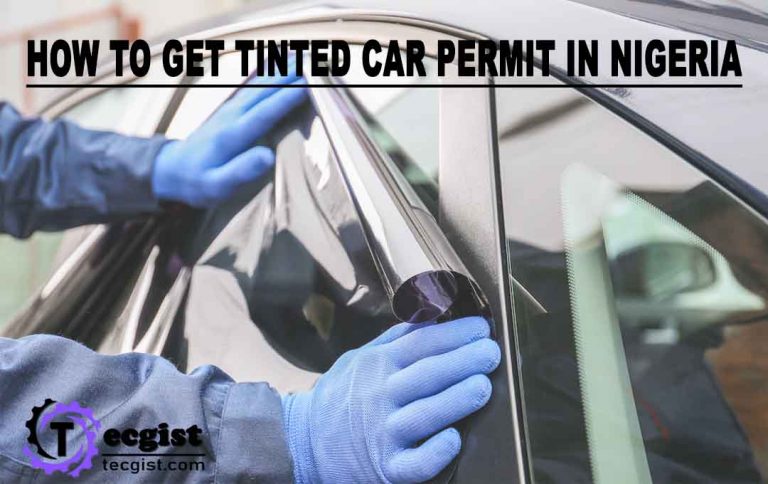 How To Get Tinted Car Permit In Nigeria